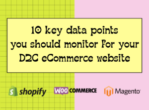 Image showing blog post title of 10 key data points you should monitor for your D2C eCommerce website