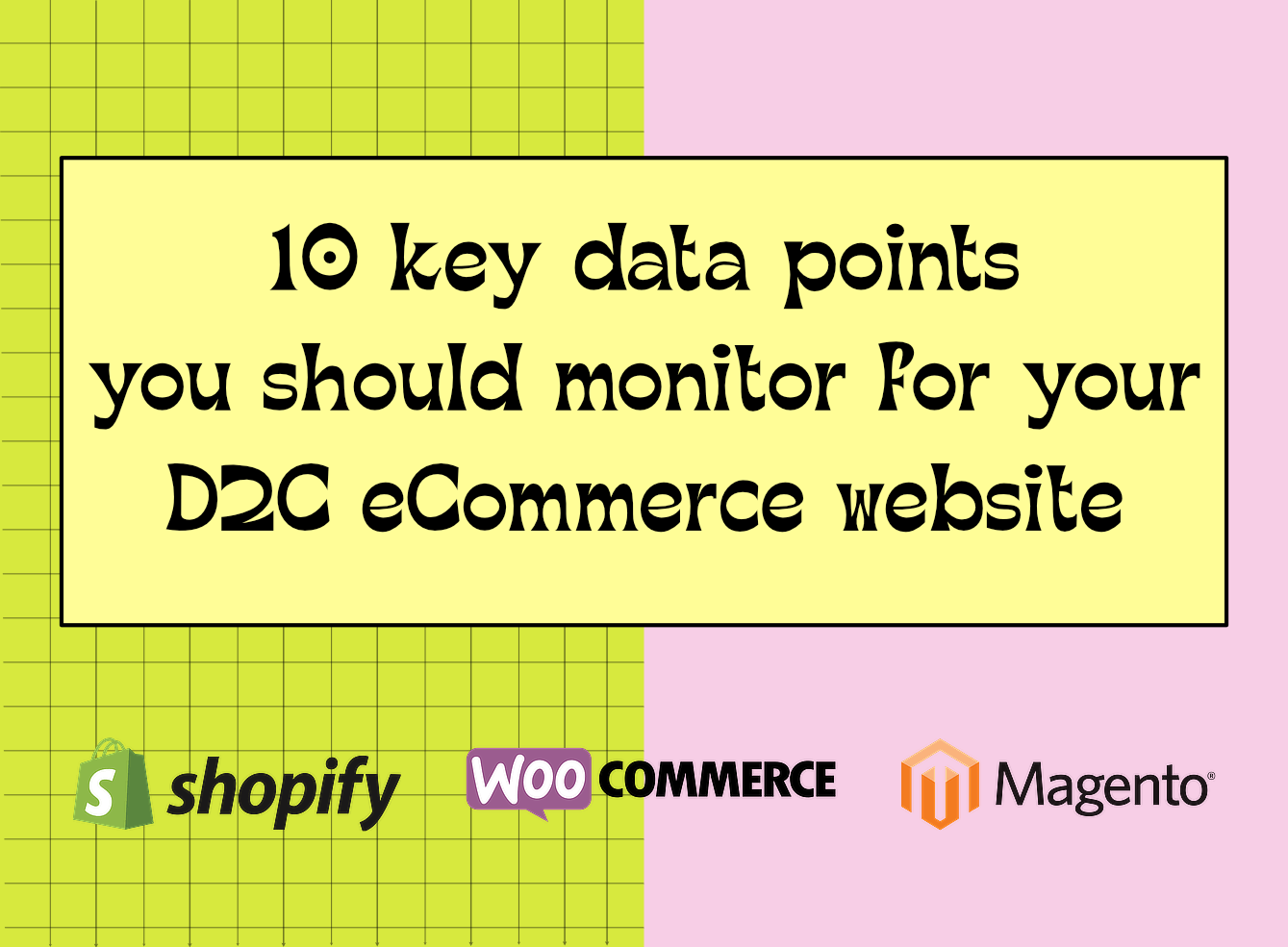 Image showing blog post title of 10 key data points you should monitor for your D2C eCommerce website